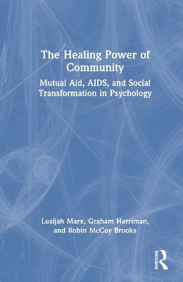 The Healing Power of Community - Lusijah Marx, Graham Harriman, Robin McCoy Brooks Brooks