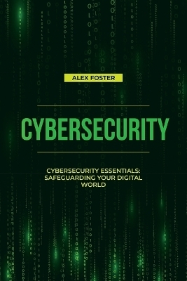 Cybersecurity - Alex Foster
