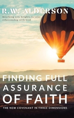 Finding Full Assurance of Faith -  R W Alderson