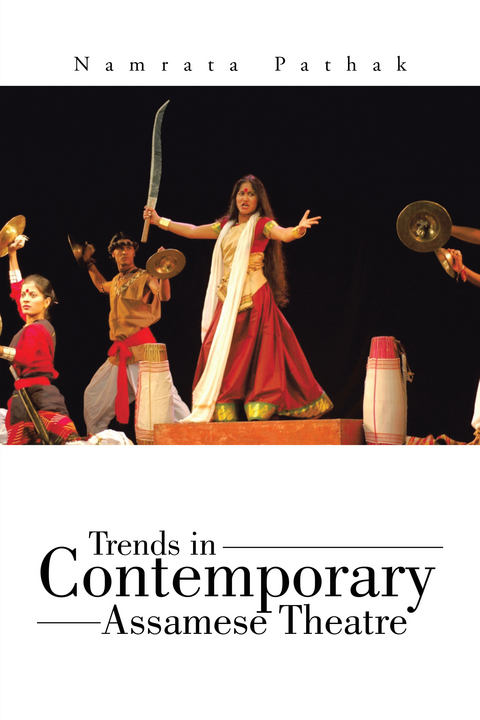 Trends in Contemporary Assamese Theatre - Namrata Pathak