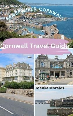 Cornwall Travel Guide - Menka Morales