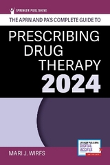 The APRN and PA's Complete Guide to Prescribing Drug Therapy 2024 - Wirfs, Mari J.