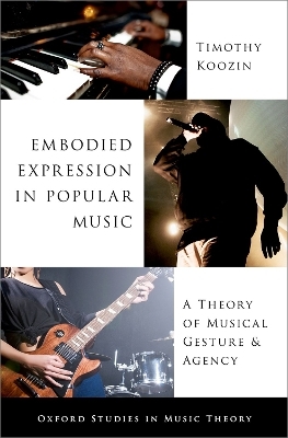 Embodied Expression in Popular Music - Timothy Koozin