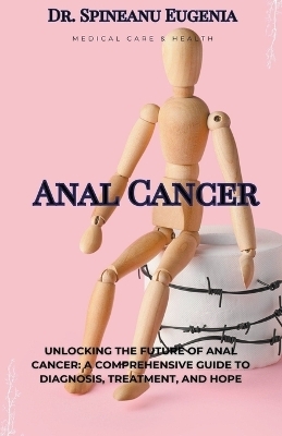 Anal Cancer - Dr Spineanu Eugenia