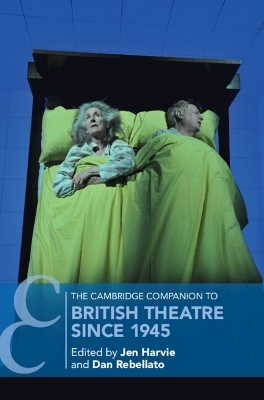 The Cambridge Companion to British Theatre since 1945 - 