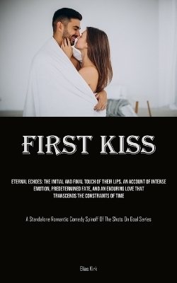 First Kiss - Elias Kirk