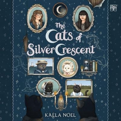 The Cats of Silver Crescent - Kaela Noel