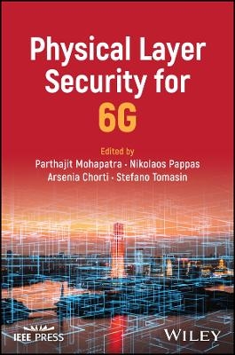 Physical Layer Security for 6G -  Mohapatra