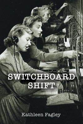 Switchboard Shift - Kathleen Fagley