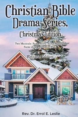 Christian Bible Drama Series, Christmas Edition - REV Dr Errol E Leslie