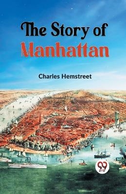 The Story of Manhattan - Charles Hemstreet