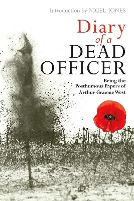Diary of a Dead Officer - Arthur Graeme West