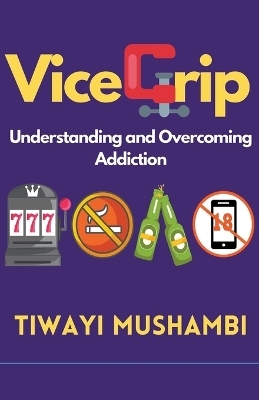 Vice Grip - Tiwayi Mushambi