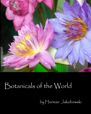 Botanicals of the World - Herman Jakubowski