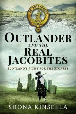 Outlander and the Real Jacobites - Shona Kinsella