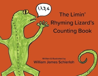 The Limin' Rhyming Lizard's Counting Book - Willam James Schierloh