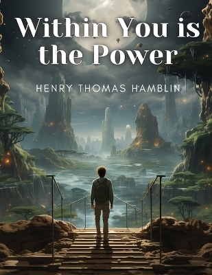 Within You is the Power -  Henry Thomas Hamblin