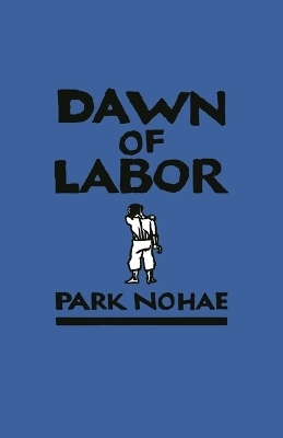 Dawn of Labor - Park Nohae