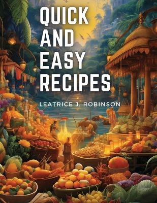 Quick and Easy Recipes -  Leatrice J Robinson