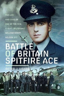 Battle of Britain Spitfire Ace - Peter J Usher