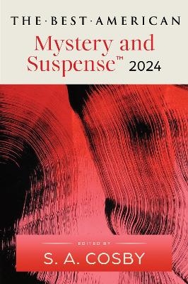 The Best American Mystery and Suspense 2024 - S.A. Cosby, Steph Cha