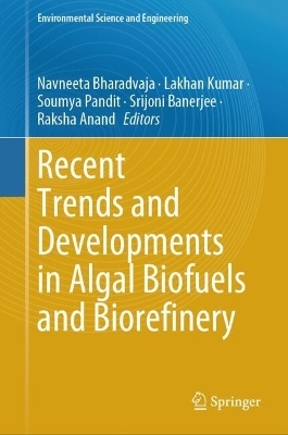Recent Trends and Developments in Algal Biofuels and Biorefinery - 