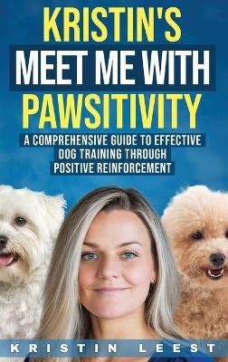 Kristin's Meet Me with Pawsitivity - Kristin Leest