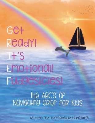 Get Ready! It's Emotional! Fudgesicles! - Linda J Kaye