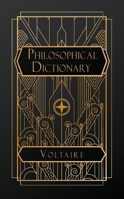 A Philosophical Dictonary -  Voltaire
