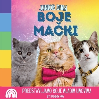 Junior Duga, Boje Mački - Rainbow Roy
