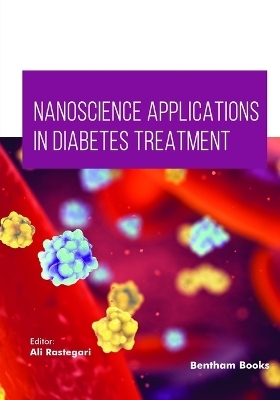 Nanoscience Applications in Diabetes Treatment - Ali Rastegari