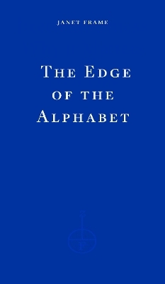 The Edge of the Alphabet - Janet Frame