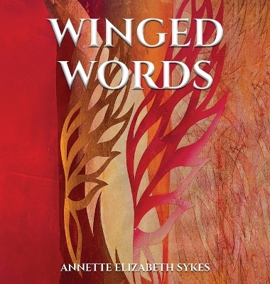 Winged Words - Annette Elizabeth Sykes