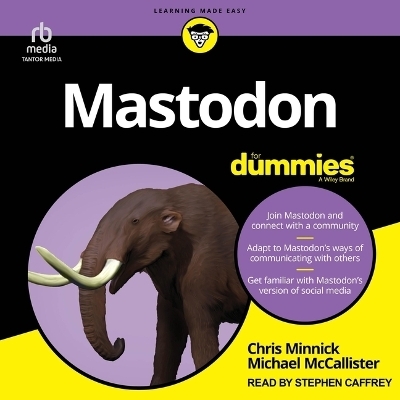 Mastodon for Dummies - Chris Minnick, Michael McCallister