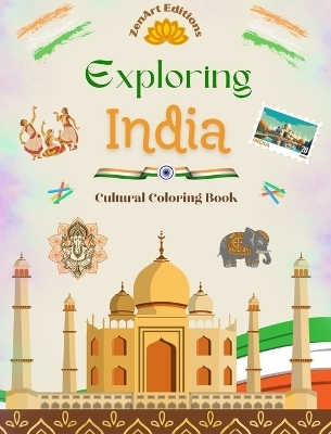 Exploring India - Cultural Coloring Book - Creative Designs of Indian Symbols - Zenart Editions