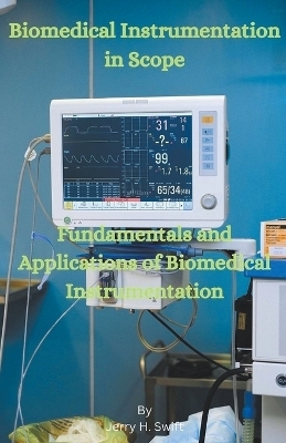 Biomedical Instrumentation in Scope - Jerry H Swift