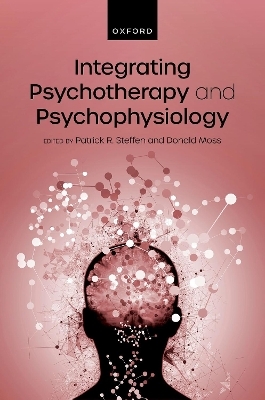 Integrating Psychotherapy and Psychophysiology - 