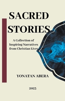 Sacred Stories - Yonatan Abera