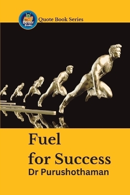 Fuel for Success - Dr Purushothaman Kollam