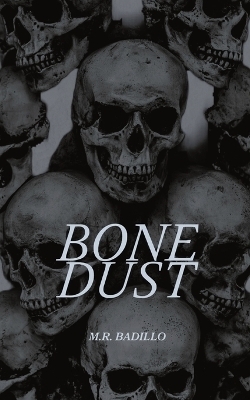 Bone Dust - M R Badillo