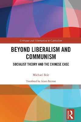 Beyond Liberalism and Communism - Michael Brie