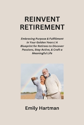 Reinvent Retirement - Emily Hartman