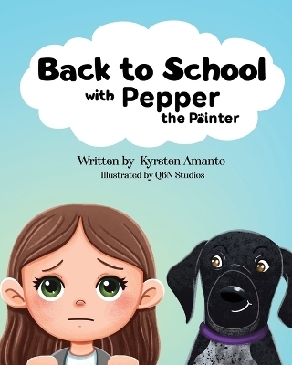 Back to School (with Pepper the Pointer) - Kyrsten Amanto
