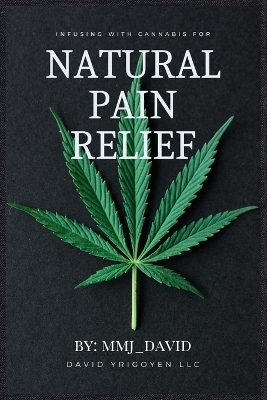 Infusing with Cannabis for Natural Pain Relief By