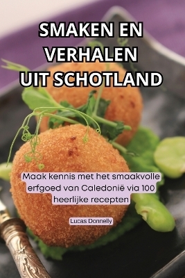 Smaken En Verhalen Uit Schotland -  Lucas Donnelly