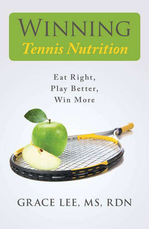 Winning Tennis Nutrition -  Grace Lee MS RDN