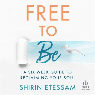 Free to Be - Shirin Etessam
