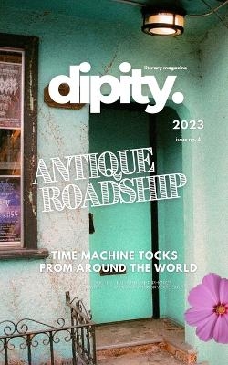 DNB PULLED - Dipity Literary Mag Issue #4 (ANTIQUE ROADSHIP) - Dipity Literary Magazine