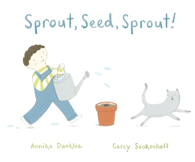 Sprout, Seed, Sprout! - Annika Dunklee