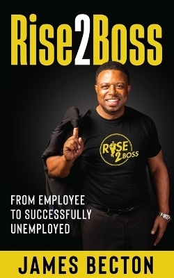 Rise2Boss - James Becton